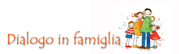 Dialoghi in famiglia Dialoghi in famiglia